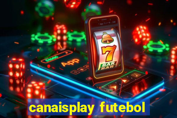 canaisplay futebol